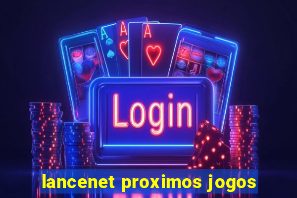 lancenet proximos jogos